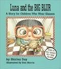 Luna and the Big Blur: A Story for Children Who Wear Glasses