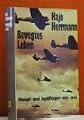 Bewegtes Leben : Kampf- und Jagdflieger, 1935-1945