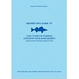 Instructor's Guide To Case Studies in Fisheries Conservation and Management: Applied Critical Thinking and Problem Solving