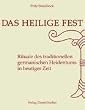 Das Heilige Fest: Rituale des traditionellen germanischen Heidentums in heutiger Zeit