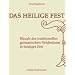 Das Heilige Fest: Rituale des traditionellen germanischen Heidentums in heutiger Zeit