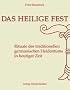 Das Heilige Fest: Rituale des traditionellen germanischen Heidentums in heutiger Zeit