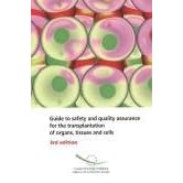 Guide to Safety and Quality Assurance for the Transplantation of Organs, Tissues and Cells... by Council of Europe