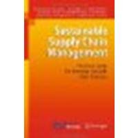 Sustainable Supply Chain Management: Practical Ideas for Moving Towards Best Practice by Cetinkaya, Balkan, Cuthbertson, Richard, Ewer, Graham, Klaas [Springer, 2011] (Paperback) [Paperback]
