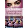 Rosenwasser und Meerjungfrauen: Roman mit Rezepten