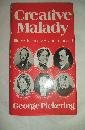 Creative malady : illness in the lives and minds of Charles Darwin, Florence Nightingale, Mary Baker Eddy, Sigmund Freud, Marcel Proust, Elizabeth Barrett Browning