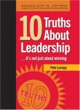 10 Truths About Leadership: ... It's Not Just About Winning