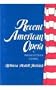 Recent American Opera : A Production Guide