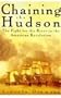 Chaining the Hudson: The Fight for the River in the American Revolution