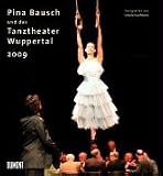 Pina Bausch und das Tanztheater Wuppertal 2009
