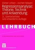 Regressionsanalyse: Theorie, Technik und Anwendung