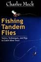 Fishing Tandem Flies: Tactics, Techniques, and Rigs to Catch More Trout