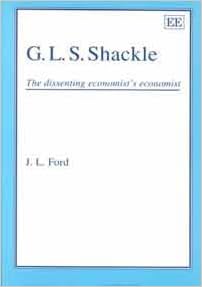 G.L.S. Shackle The Dissenting Economist's Economist 9781852786526