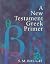 A New Testament Greek Primer [Paperback]