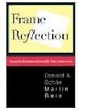 Frame Reflection: Toward the Resolution of Intractable Policy Controversies