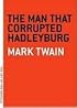 The Man that Corrupted Hadleyburg (The Art of the Novella)