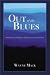 Out of the Blues: Dealing with the Blues of Depression and Loneliness