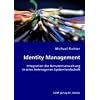Identity Management: Integration der Benutzerverwaltung in einer heterogenen Systemlandschaft