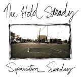 'Separation Sunday' by The Hold Steady (released 5/2005), from $7 'Separation Sunday' by The Hold Steady (released 5/2005), from $7