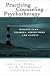 Practicing Counseling and Psychotherapy: Insights from Trainees, Supervisors, and Clients