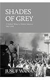 Shades of Grey: A Political Memoir of Modern Indonesia 1965-1998