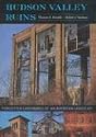 Hudson Valley Ruins: Forgotten Landmarks of an American Landscape
