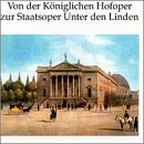 Von der Königlichen Hofoper zur Staatsoper Unter den Linden by Eugen d' Albert, Vincenzo Bellini, Georges Bizet, Gaetano Donizetti, and Friedrich von Flotow