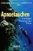 Bücher : Apnoetauchen. Grundlagen, Trainingstipps, Praxis