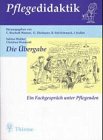 Produkt-Bild: Pflegedidaktik, H.7, Die &Uuml;bergabe, ein Fachgespr&auml;ch unter Pflegenden