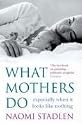 What Mothers Do: Especially When it Looks Like Nothing