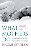 What Mothers Do: Especially When it Looks Like Nothing