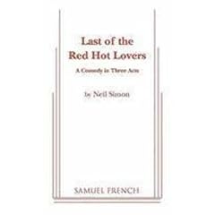 Last of the Red Hot Lovers - A Comedy in Three Acts