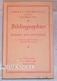 Bibliographies subject and national: A guide to their contents arrangement and use