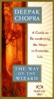 The Way of Wizard: A Guide to Reawakening the Magic in Everyday Life