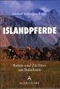 Islandpferde: Reiten und Z&uuml;chten am Polarkreis