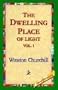 The Dwelling-Place of Light, Vol 1
