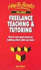cover of Freelance Teaching & Tutoring: How to Earn Good Money by Teaching Others What You Know (Jobs & Careers)