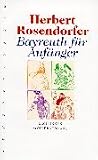 Bayreuth f&uuml;r Anf&auml;nger - Herbert Rosendorfer