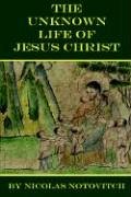 The Unknown Life of Jesus