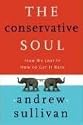 The Conservative Soul: How We Lost It, How to Get It Back