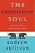 The Conservative Soul: How We Lost It, How to Get It Back