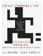 Cruciverbalism: A Crossword Fanatic's Guide to Life in the Grid