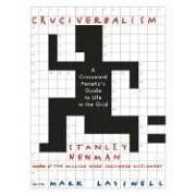 Cruciverbalism: A Crossword Fanatic's Guide to Life in the Grid