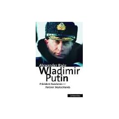 Wladimir Putin. Der Deutsche im Kreml