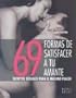 69 formas de satisfacer a tu amante: Secretos sexuales para el maximo placer