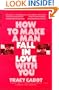 How to Make a Man Fall in Love with You