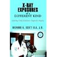 X-ray Exposures of a Different Kind: Ushering a New Direction in Diagnostic Imaging by Ricardo A. Scott, B. A Scott, and A. Ricardo