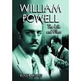 William Powell: The Life and Films