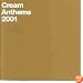 Cream Anthems 2001