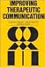 Improving Therapeutic Communication: A Guide for Developing Effective Techniques (Llewellyn